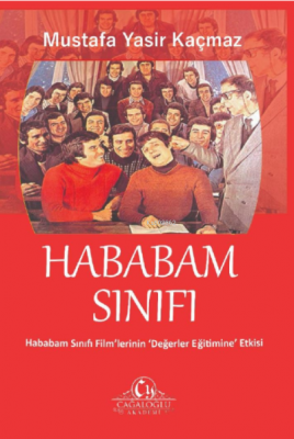 Hababam Sınıfı/ filimlerin değerler eğitimine etkisi Mustafa Yasir Kaç