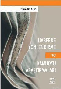 Haberde Yönlendirme ve Kamuoyu Araştırmaları Nurettin Güz