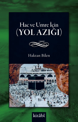 Hac ve Umre İçin (Yol Azığı) Haktan Bilen