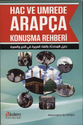 Hac ve Umrede Arapça Konuşma Rehberi Abdurrahim Elveren