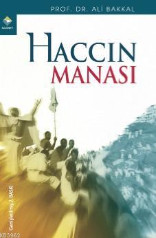 Haccın Manası Ali Bakkal