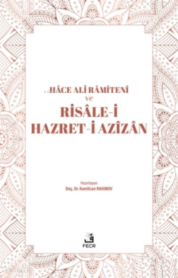 Hace Ali Ramiteni ve Risale-i Hazret-i Azizan Kamilcan Rahimov