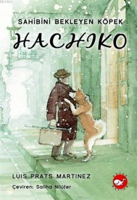 Hachiko - Sahibini Bekleyen Köpek Luis Prats Martinez