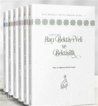 Hacı Bektâş-ı Velî ve Bektâşîlik Dizisi (6 Ciltlik Takım) - Uzman Düze