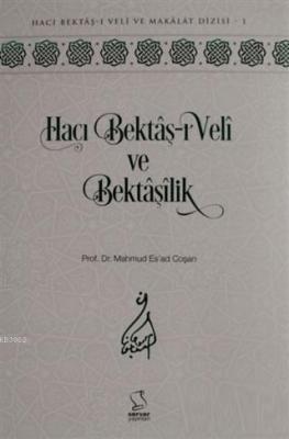 Hacı Bektaş-ı Veli ve Bektaşilik M. Esad Çoşan