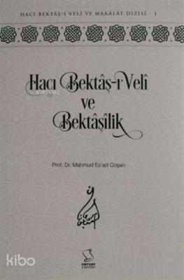 Hacı Bektaş-ı Veli ve Bektaşilik M. Esad Çoşan