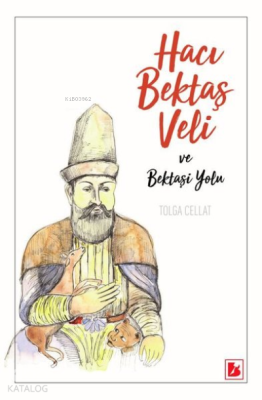 Hacı Bektaş Veli ve Bektaşi Yolu Tolga Cellat