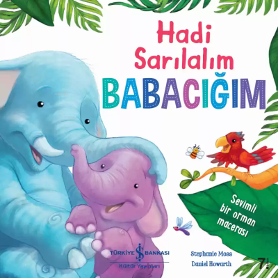 Hadi Sarılalım Babacığım Stephanie Moss