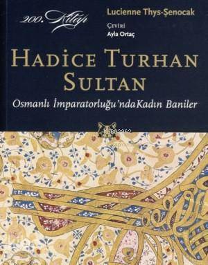 Hadice Turhan Sultan Lucienne Thys-Şenocak