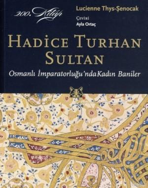 Hadice Turhan Sultan Lucienne Thys-Şenocak