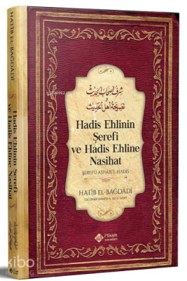 Hadis Ehlinin Şerefi ve Hadis Ehline Nasihat;(Şerefü ash â bi’l-ha dîs