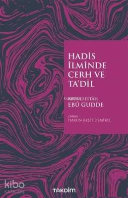 Hadis İlminde Cerh ve Ta'dil Abdulfettah Ebu Gudde