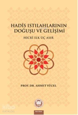 Hadis Istılahlarının Doğuşu ve Gelişimi Ahmet Yücel