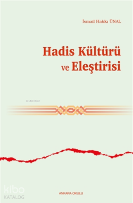 Hadis Kültürü Ve Eleştirisi İsmail Hakkı Ünal