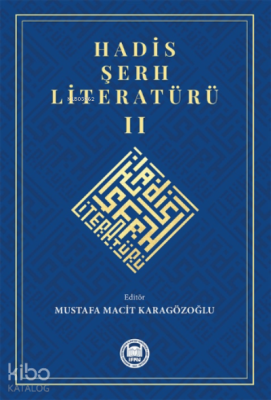 Hadis Şerh Literatürü II Mustafa Macit Karagözoğlu