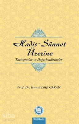 Hadis - Sünnet Üzerine İsmail Lütfi Çakan