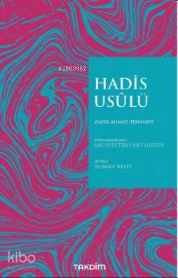 Hadis Usulü Zafer Ahmed El-Osman Et-Tehanevi