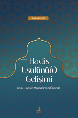 Hadis Usulünün Gelişimi Fatih Gümüş