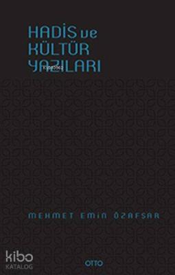 Hadis ve Kültür Yazıları (Ciltli) Mehmet Emin Özafşar