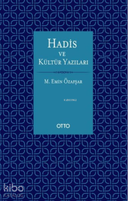 Hadis ve Kültür Yazıları Mehmet Emin Özafşar