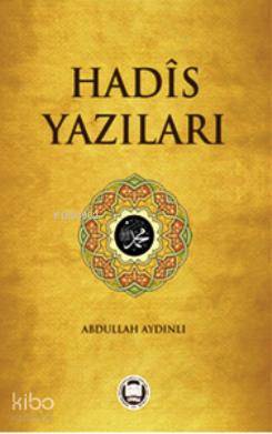 Hadis Yazıları Abdullah Aydınlı