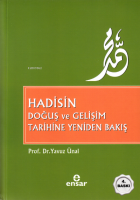 Hadisin Doğuş Ve Gelişim Tarihine Yeniden Bakış Yavuz Ünal