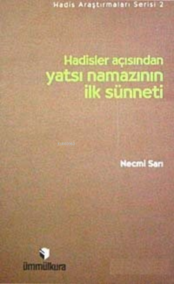 Hadisler Açısından Yatsı Namazının İlk Sünneti Necmi Sarı