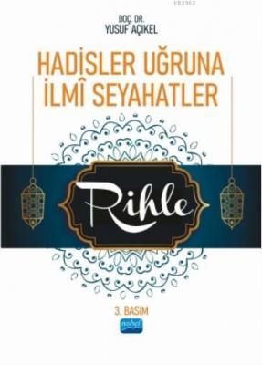 Hadisler Uğruna İlmî Seyahatler/Rihle Yusuf Açıkel