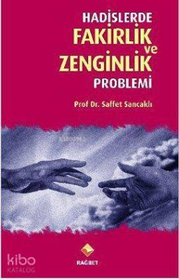 Hadislerde Fakirlik ve Zenginlik Problemi Saffet Sancaklı