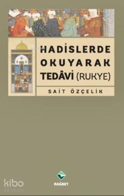 Hadislerde Okuyarak Tedavi (Rukye) Sait Özçelik