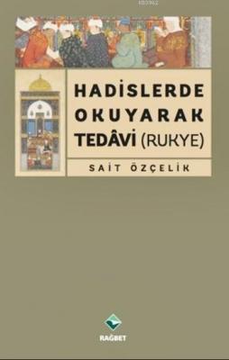 Hadislerde Okuyarak Tedavi (Rukye) Sait Özçelik