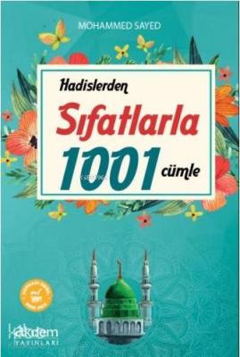 Hadislerden Sıfatlarla 1001 Cümle Mohammed Sayed