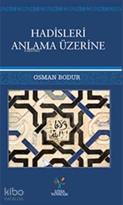 Hadisleri Anlama Üzerine Osman Bodur