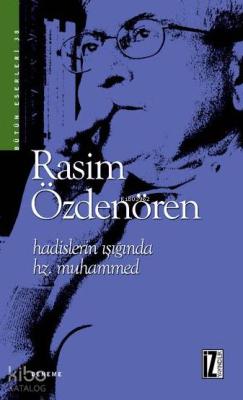 Hadislerin Işığında Hz. Muhammed Rasim Özdenören