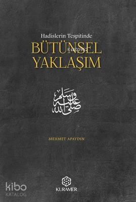 Hadislerin Tespitinde Bütünsel Yaklaşım Mehmet Apaydın