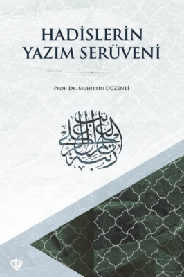 Hadislerin Yazım Serüveni Muhittin Düzenli