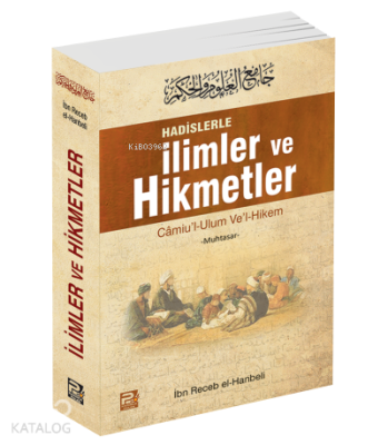 Hadislerle İlimler ve Hikmetler İbn Receb El-Hanbeli