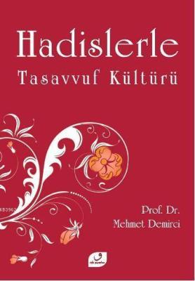 Hadislerle Tasavvuf Kültürü Mehmet Demirci