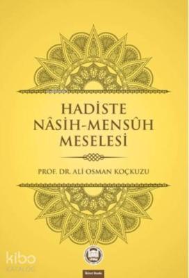 Hadiste Nâsih Mensûh Meselesi Ali Osman Koçkuzu