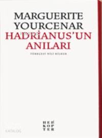 Hadrianus'un Anıları Marguerite Yourcenar