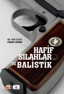 Hafif Silahlar ve Balistik Faruk Güner