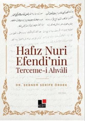 Hafız Nuri Efendi'nin Terceme-i Ahvali Şebnem Şerife Ördek