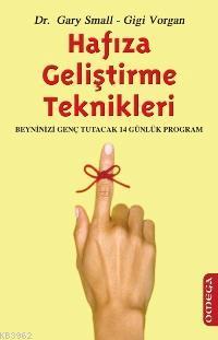 Hafıza Geliştirme Teknikleri; Beyninizi Genç Tutacak 14 Günlük Program