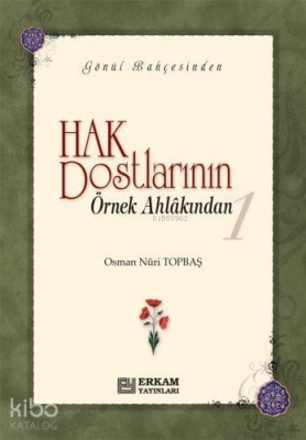 Hak Dostlarının Örnek Ahlakından - 1 (Ciltli) Osman Nuri Topbaş