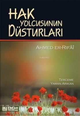 Hak Yolcusunun Düstürları Ahmed Er-Rıfai