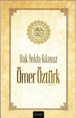 Hak Yolda Kılavuz Ömer Öztürk Kolektif