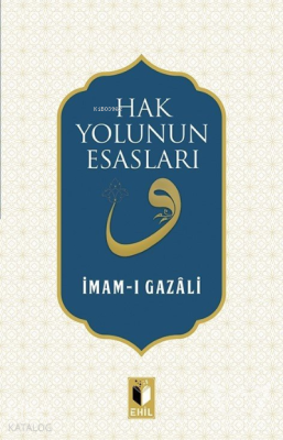 Hak Yolunun Esasları İmam-ı Gazali