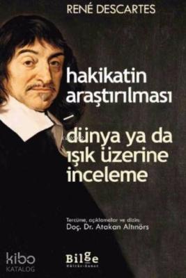 Hakikatin Araştırılması Dünya ya da Işık Üzerine İnceleme Rene Descart