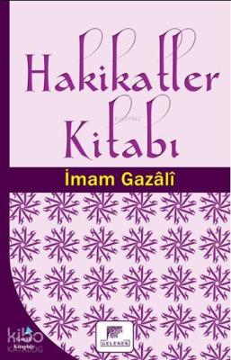 Hakikatler Kitabı İmam-ı Gazali