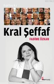 Hal Bu ki Kral Şeffaf Fadime Özkan